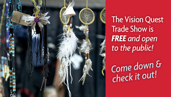 Vision Quest Trade Show is Free and Open to the public